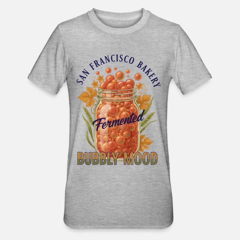 Sourdough Bread Baking Fermented Bubbly Mood - Unisex Polycotton T-Shirt - heather grey
