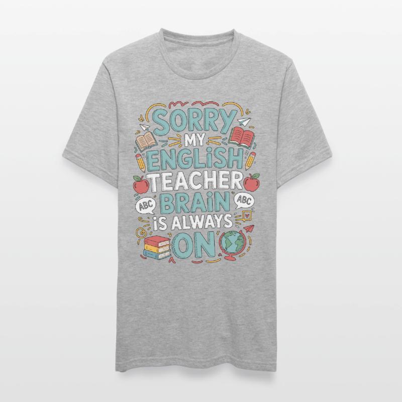 Professeur d’anglais langue seconde désolé mon professeur d’anglais Éducateur d’anglais langue seconde T-shirt polycoton Unisexe