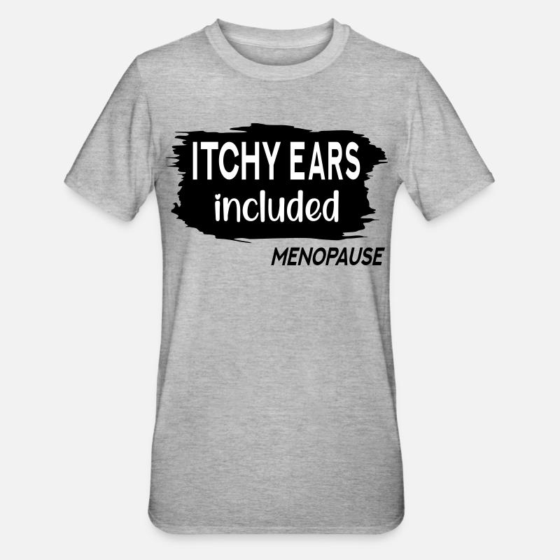 Itchy Ears Menopause - Unisex Polycotton T-Shirt - heather grey