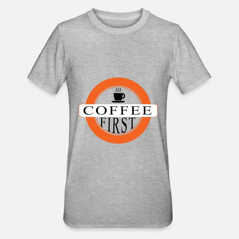 Coffee first - first coffee - Unisex Polycotton T-Shirt - heather grey