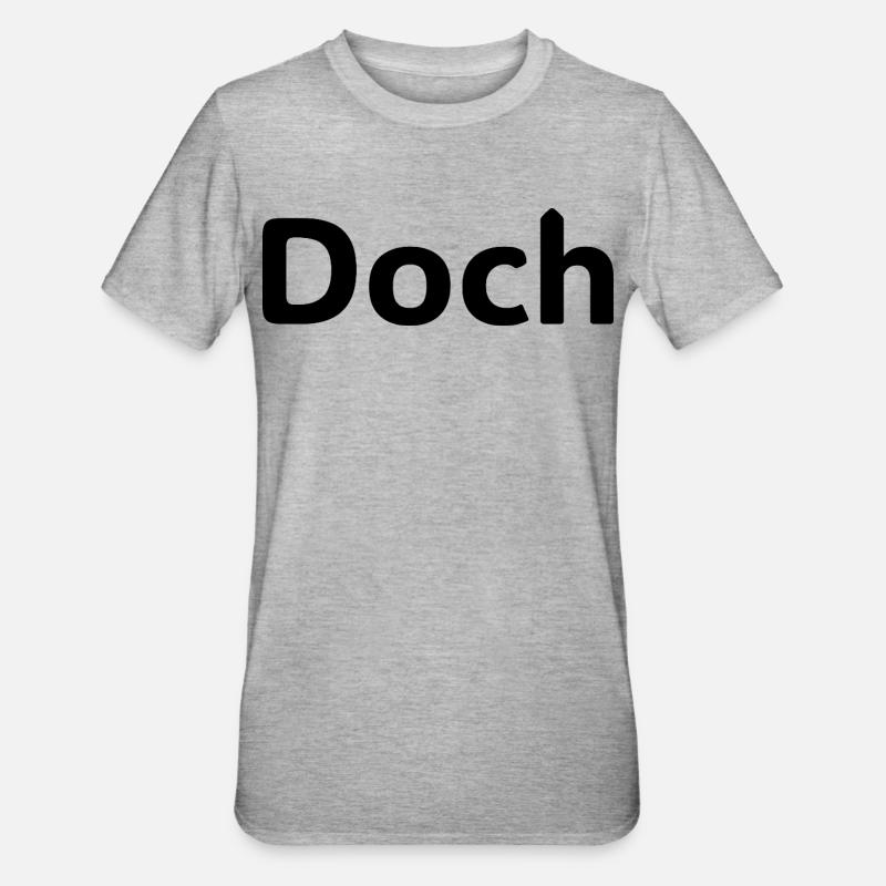 Doch – Deutscher Statement Spruch - T-shirt polycoton Unisexe - gris chiné