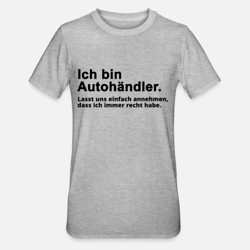 Autohändler Beruf Spruch Geschenk - Unisex Polycotton T-Shirt - Grau meliert