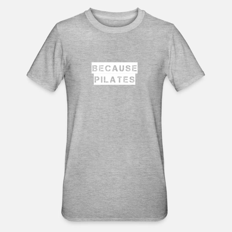 Pilates - Parce que le Pilates - T-shirt polycoton Unisexe - gris chiné