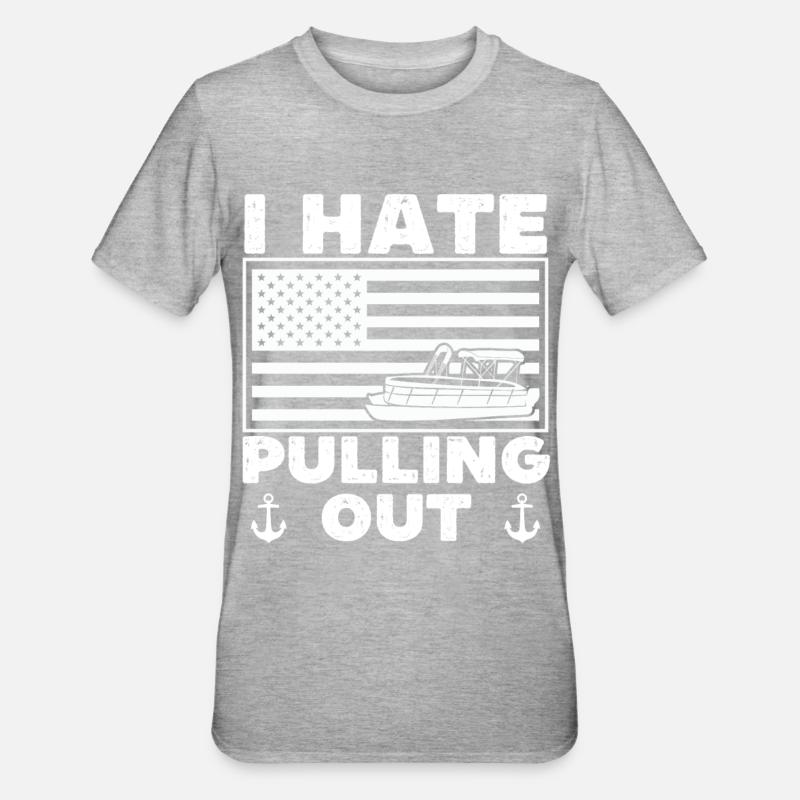 I hate pulling out - funny pontoon boat - Unisex Polycotton T-Shirt - heather grey