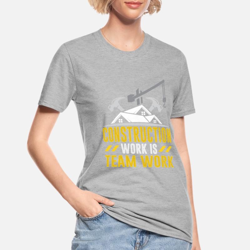 Construction work is teamwork Teamwork Construction site construction Unisex Polycotton T-Shirt