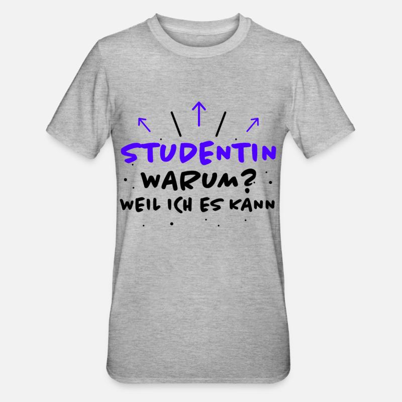 Studentin Spruch Universität Studentin Geschenk - Unisex Polycotton T-Shirt - Grau meliert