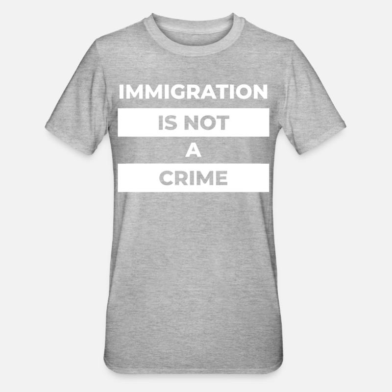 l’immigration n’est pas un crime - T-shirt polycoton Unisexe - gris chiné