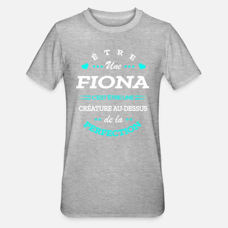 FIONA PARFAITE - NOM FIONA - T-shirt polycoton Unisexe - gris chiné