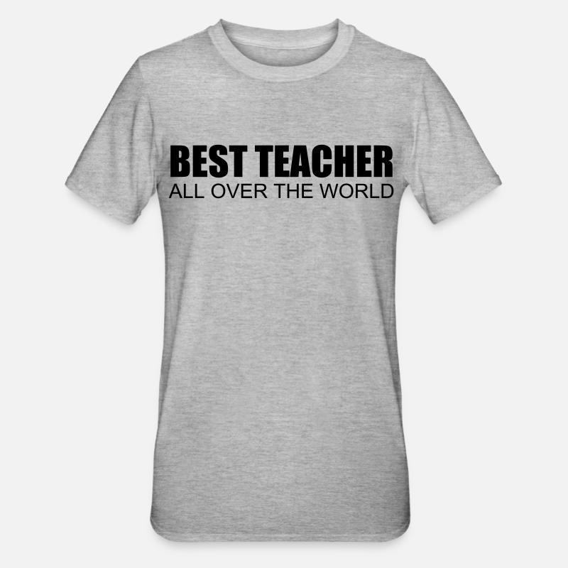 meilleur professeur du monde entier - T-shirt polycoton Unisexe - gris chiné