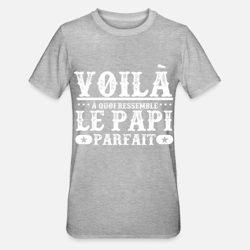 "Papi parfait" t-shirt humour papi - T-shirt polycoton Unisexe - gris chiné