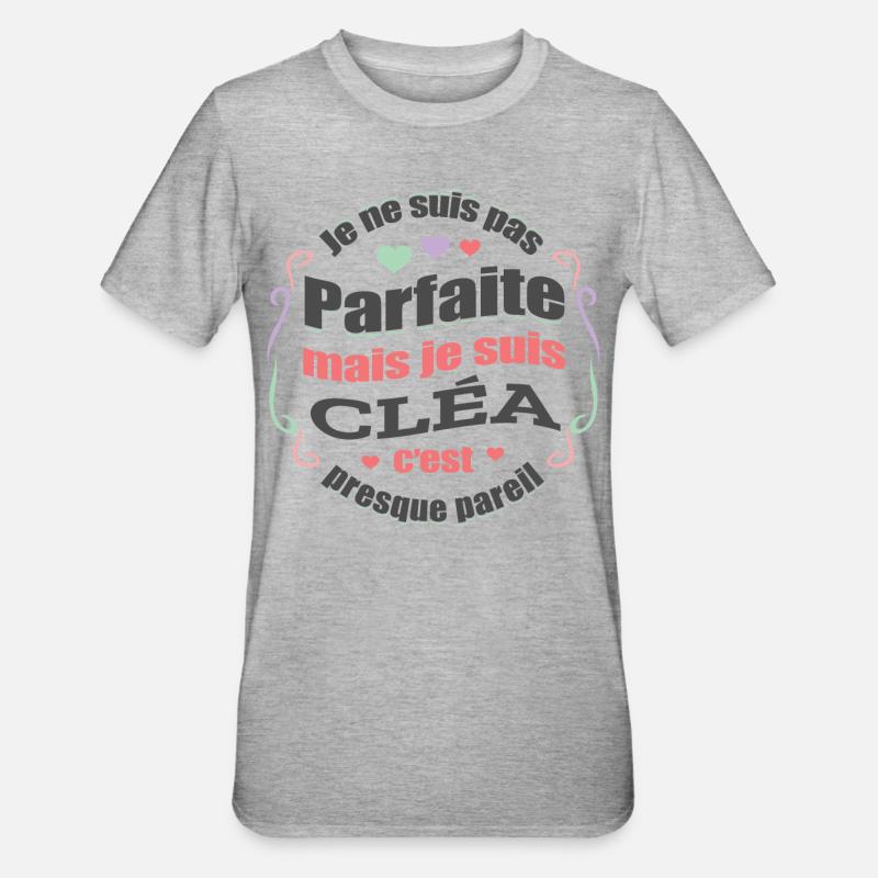 CLÉA PARFAITE - PRENOM CLÉA - T-shirt polycoton Unisexe - gris chiné