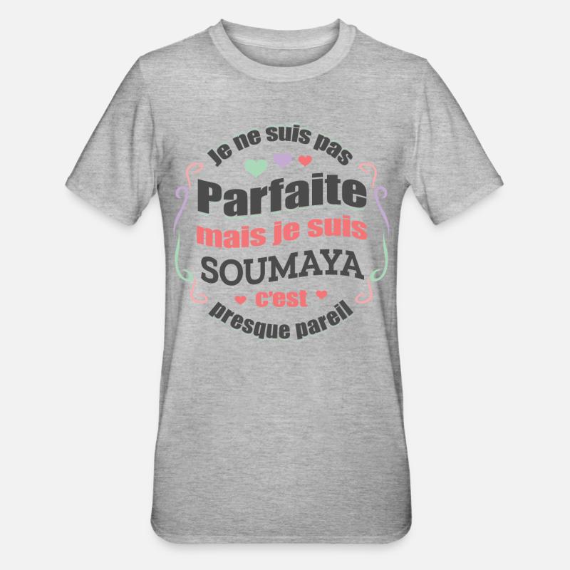 SOUMAYA PARFAITE - PRENOM SOUMAYA - T-shirt polycoton Unisexe - gris chiné