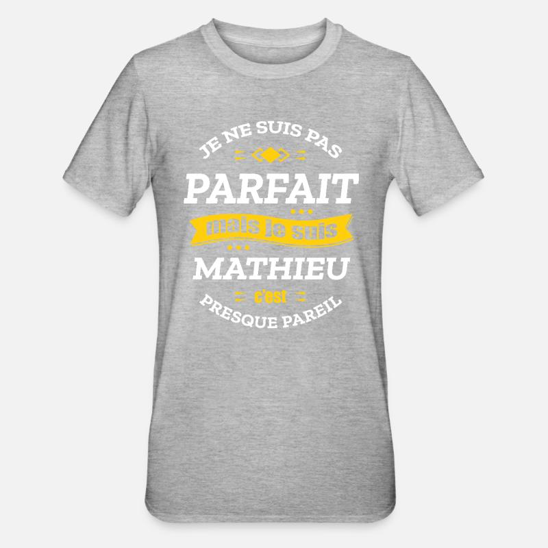 MATHIEU PARFAIT - PRENOM MATHIEU - T-shirt polycoton Unisexe - gris chiné