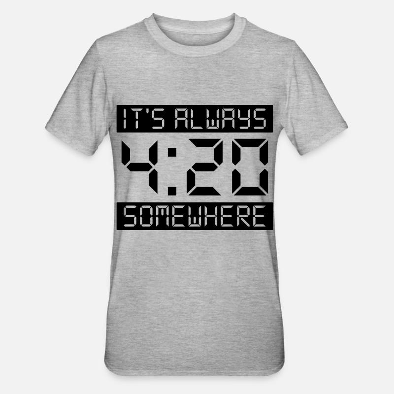 IT'S ALWAYS 4:20 SOMEWHERE - T-shirt polycoton Unisexe - gris chiné