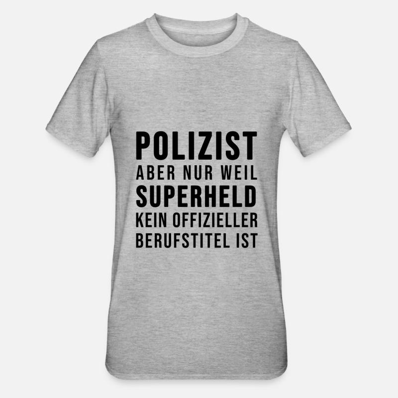Polizist oder SUPERHELD - Unisex Polycotton T-Shirt - Grau meliert