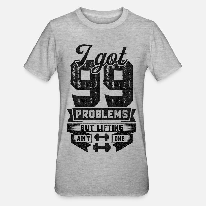 I Got 99 Problems But Lifting Ain't One - Unisex Polycotton T-Shirt - heather grey