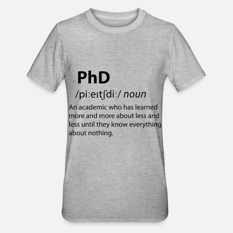 PhD Funny Dictionary Définition - T-shirt polycoton Unisexe - gris chiné