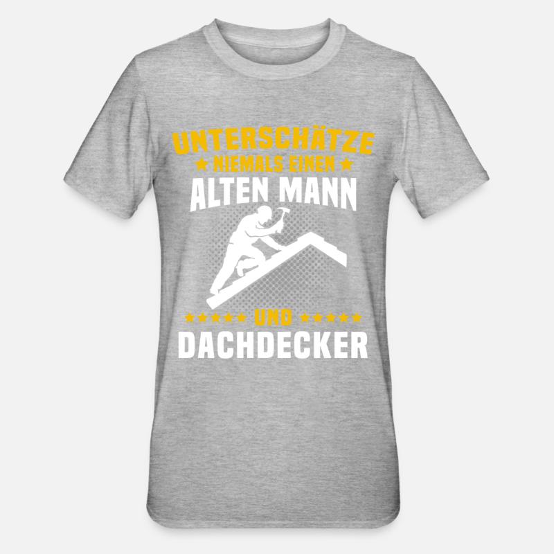Dachdecker Sprüche Dachdecken - Unisex Polycotton T-Shirt - Grau meliert