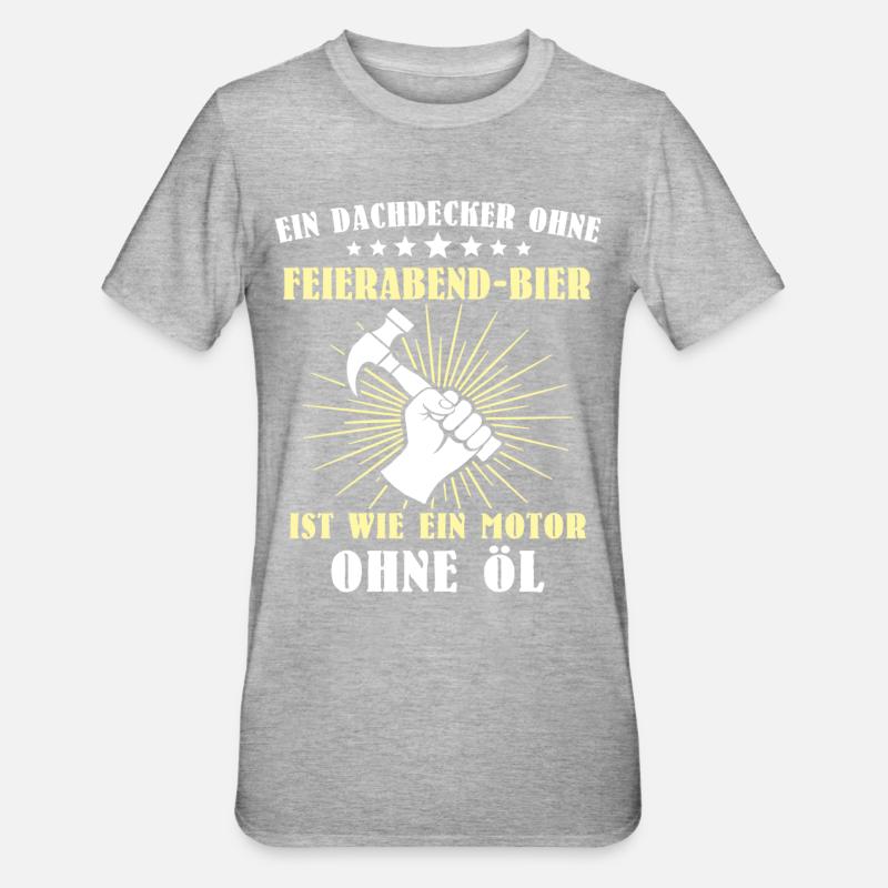Dachdecker Sprüche Dachdecken - Unisex Polycotton T-Shirt - Grau meliert
