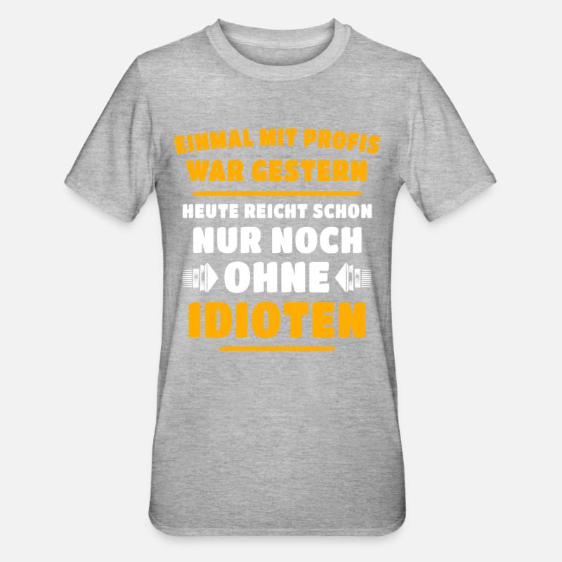 Profis Idioten Handwerker - Unisex Polycotton T-Shirt - Grau meliert