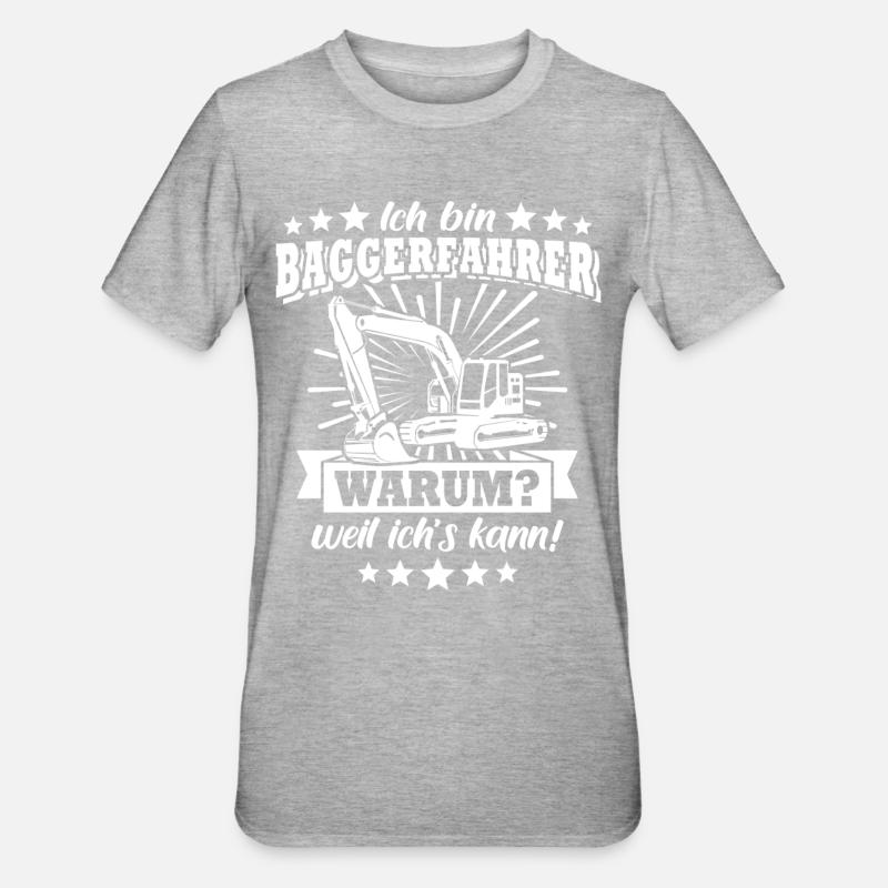 Baggerfuehrer Baggerfahrer - Unisex Polycotton T-Shirt - Grau meliert
