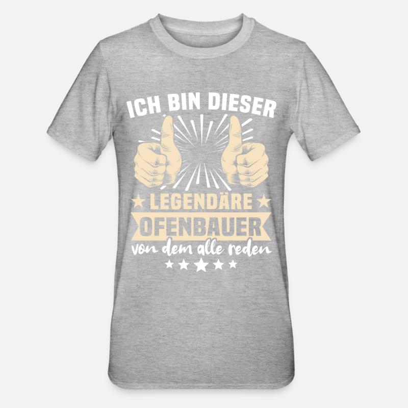 Ofenbauer Sprüche - Unisex Polycotton T-Shirt - Grau meliert