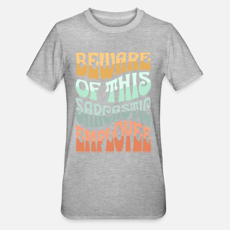 Sarkastischer Mitarbeiter Sarkasmus - Unisex Polycotton T-Shirt - Grau meliert