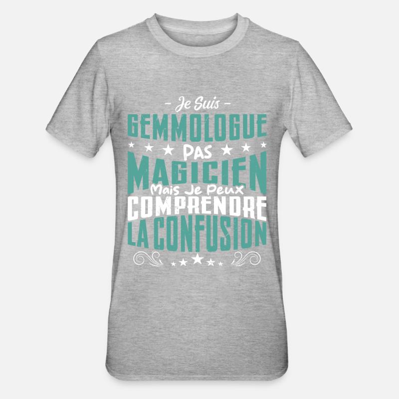 Je Suis Gemmologue Pas Magicien - T-shirt polycoton Unisexe - gris chiné