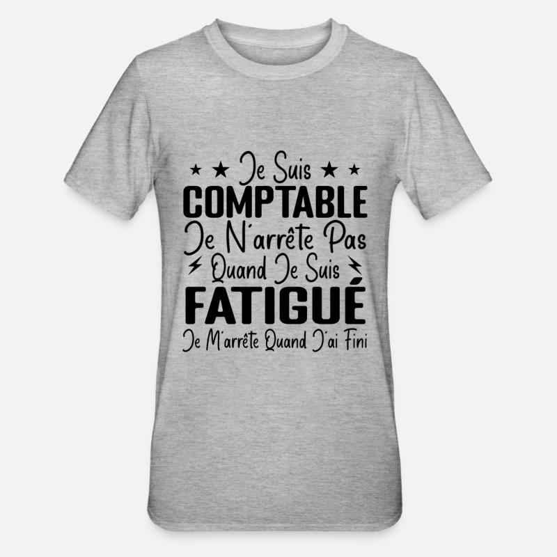 Humour Comptable Cadeau Comptable Motivation - T-shirt polycoton Unisexe - gris chiné