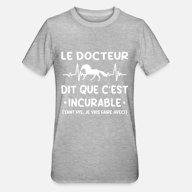 Cheval - c'est incurable - T-shirt polycoton Unisexe - gris chiné