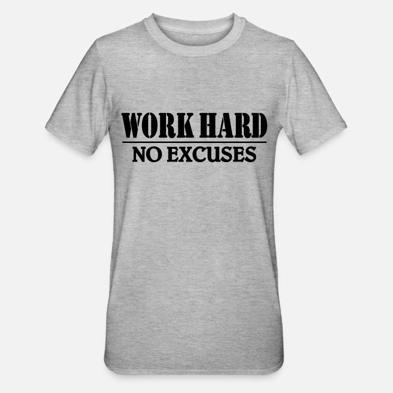 Work hard-no excuses - T-shirt polycoton Unisexe - gris chiné