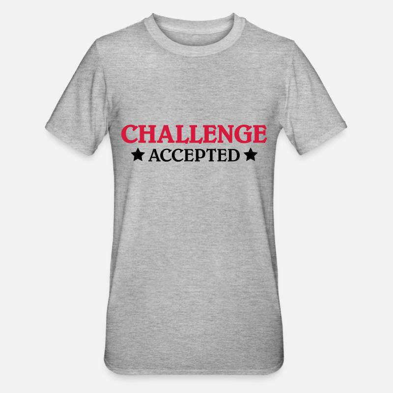 Challenge accepted - T-shirt polycoton Unisexe - gris chiné
