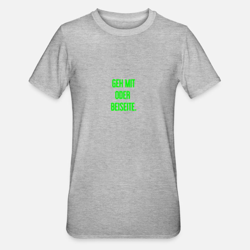 Geh mit oder beiseite - Unisex Polycotton T-Shirt - Grau meliert