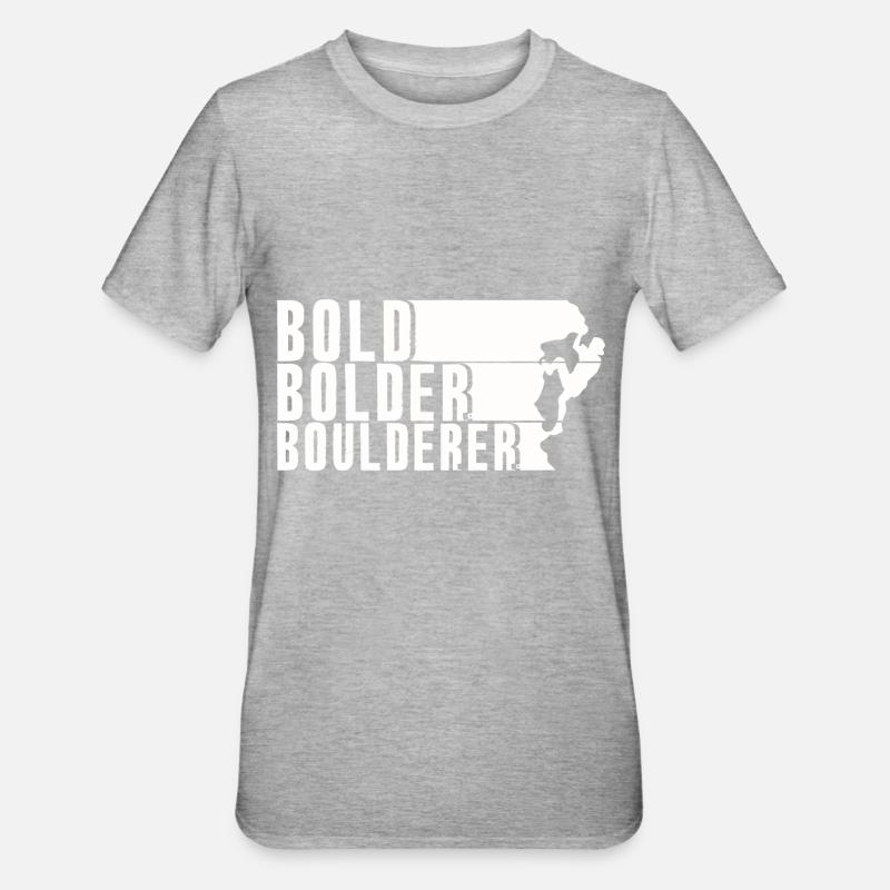 Bold Bolder Boulderer Bouldering Bouldering - Unisex Polycotton T-Shirt - heather grey