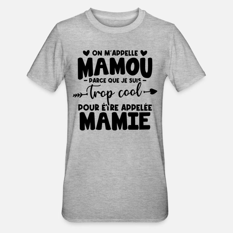 On m'appelle Mamou parce que je suis trop cool - T-shirt polycoton Unisexe - gris chiné