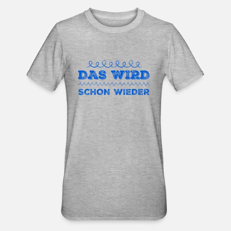das wird schon wieder - Unisex Polycotton T-Shirt - Grau meliert