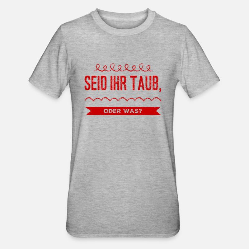 seid ihr taub oder was? - Unisex Polycotton T-Shirt - Grau meliert