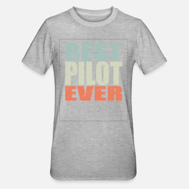Best Pilot ever Pilot Geschenk - Unisex Polycotton T-Shirt - Grau meliert
