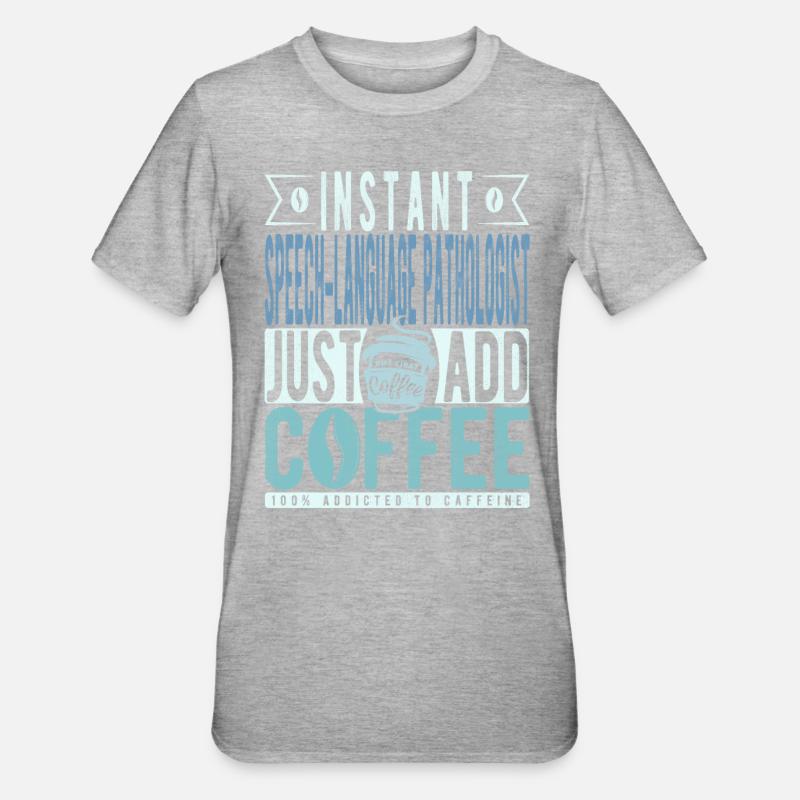 Language pathologist coffee saying - Unisex Polycotton T-Shirt - heather grey