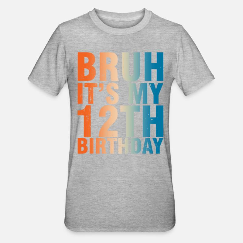 Bruh c’est mon 12e anniversaire - T-shirt polycoton Unisexe - gris chiné