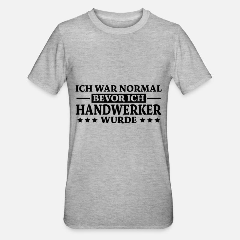 Handwerker Spruch Heimwerker Handwerker Geschenk - Unisex Polycotton T-Shirt - Grau meliert