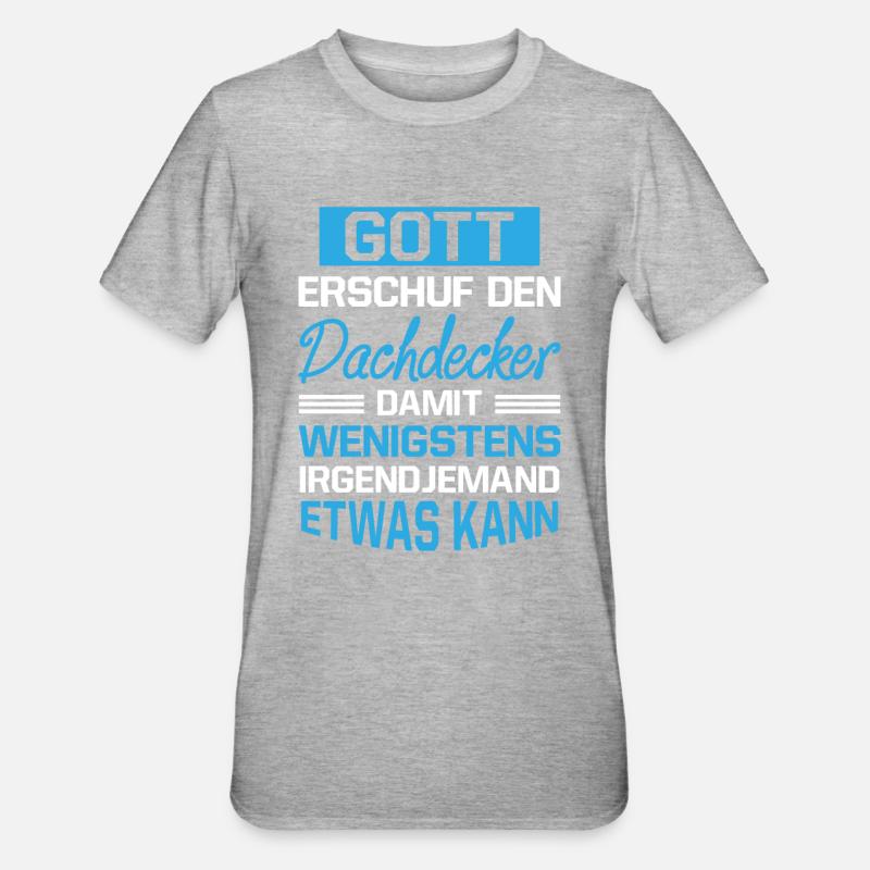 Gott Erschuf Dachdecker Handwerker Geschenk - Unisex Polycotton T-Shirt - Grau meliert