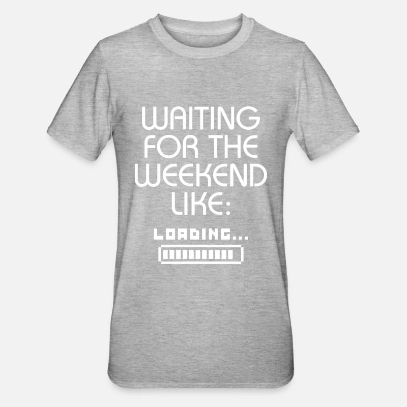 Waiting For The Weekend Like Loading.... - Unisex Polycotton T-Shirt - heather grey