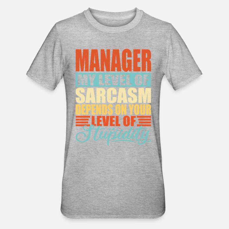 Manager sarcasme Drôle de manager - T-shirt polycoton Unisexe - gris chiné