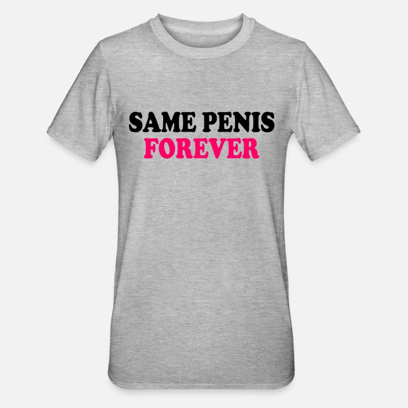 Same penis forever - T-shirt polycoton Unisexe - gris chiné