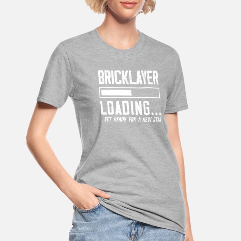 Bricklayer loading Get ready for a new one Unisex Polycotton T-Shirt