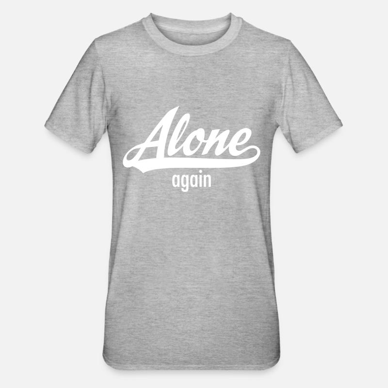 Alone Again - Single Statement - T-shirt polycoton Unisexe - gris chiné