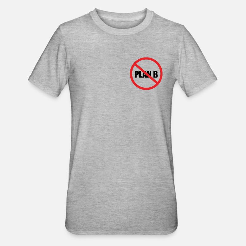 PAS DE PLAN B - T-shirt polycoton Unisexe - gris chiné