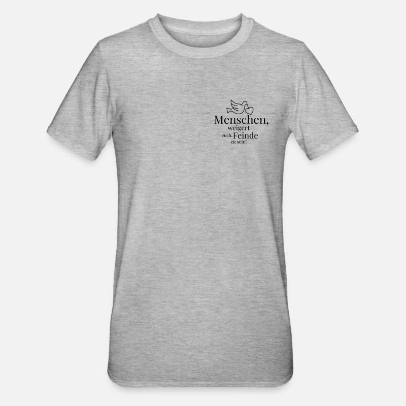 Menschen, weigert euch, Feinde zu sein! - Unisex Polycotton T-Shirt - Grau meliert