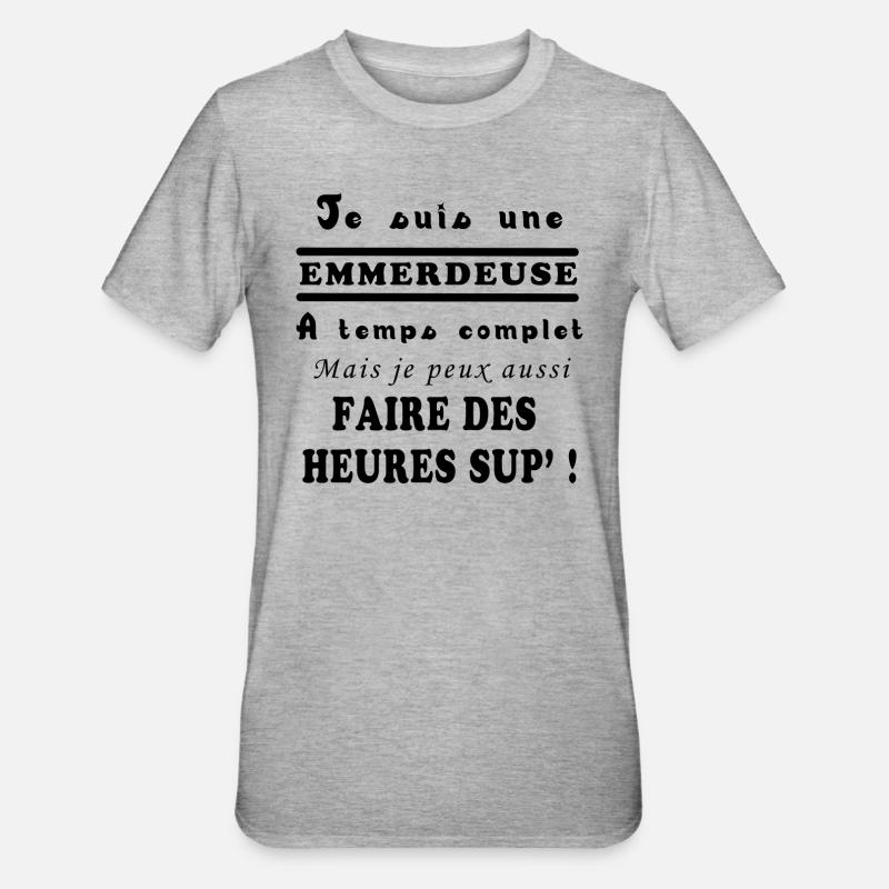 Je suis une Emmerdeuse - T-shirt polycoton Unisexe - gris chiné